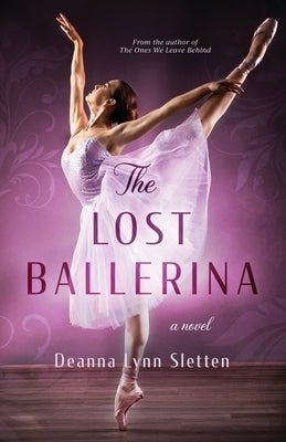 The Lost Ballerina by Sletten, Deanna Lynn