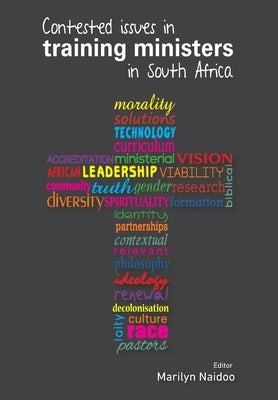 Contested issues in training ministers in South Africa by Naidoo, Marilyn