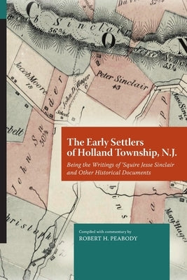 The Early Settlers of Holland Township, N.J. by Peabody, Robert