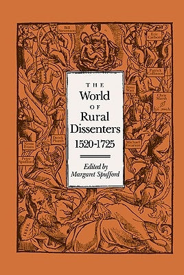 The World of Rural Dissenters, 1520 1725 by Spufford, Margaret