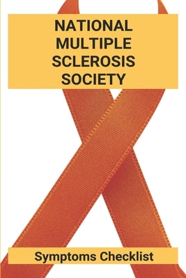 National Multiple Sclerosis Society: Symptoms Checklist: Multiple Sclerosis Diagnosis by Mullings, Connie