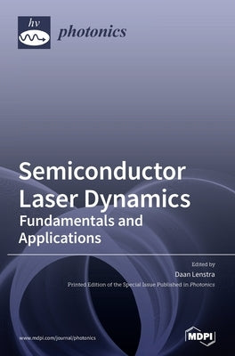 Semiconductor Laser Dynamics: Fundamentals and Applications by Lenstra, Daan