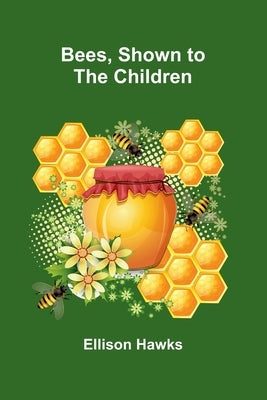 Bees, Shown to the Children by Hawks, Ellison