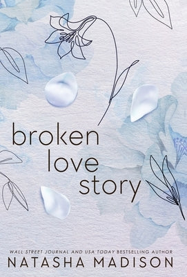 Broken Love Story (Hardcover): A Small Town Single Mom Romance by Madison, Natasha