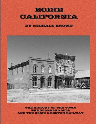 Bodie California by Brown, Michael