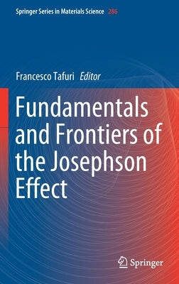 Fundamentals and Frontiers of the Josephson Effect by Tafuri, Francesco