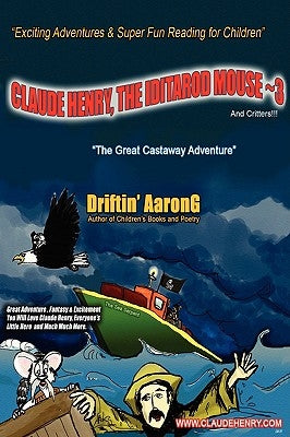 Claude Henry, the Iditarod Mouse 3: The Great Castaway Adventure by Driftin' Aarong, Aarong