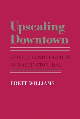 Upscaling Downtown by Williams, Brett