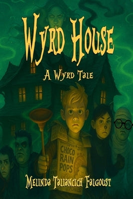 Wyrd House: A Wyrd Tale by Falgoust, Melinda Taliancich