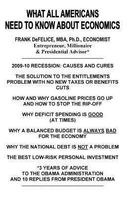 What All Americans Need To Know About Economics by DeFelice, Ph. D. Frank