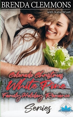 Colorado Christmas White Pine Family Holiday Romance Series by Wyatt, Katie