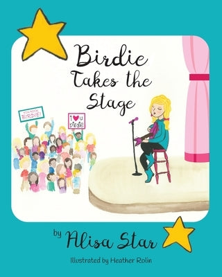 Birdie Takes the Stage by Star, Alisa