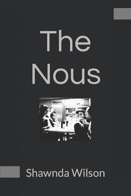 The Nous by Wilson, Shawnda