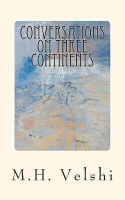 Conversations on Three Continents by Velshi, M. H.