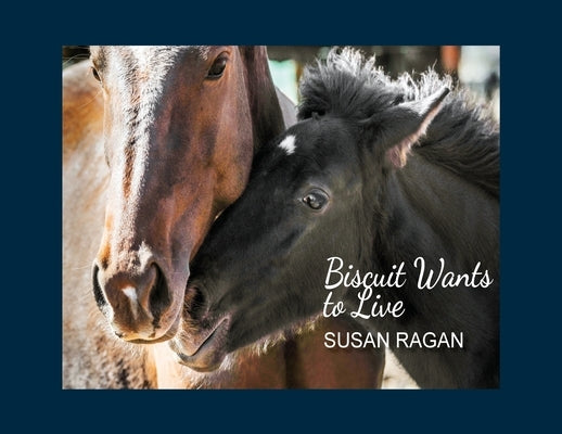 Biscuit Wants to Live by Ragan, Susan C.