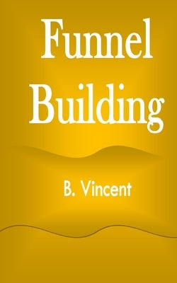 Funnel Building by Vincent, B.