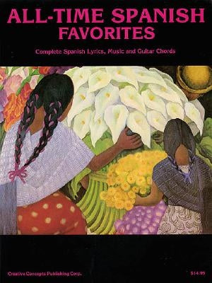 All-Time Spanish Favorites by Hal Leonard Corp