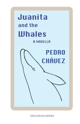 Juanita and the Whales by Chávez, Pedro