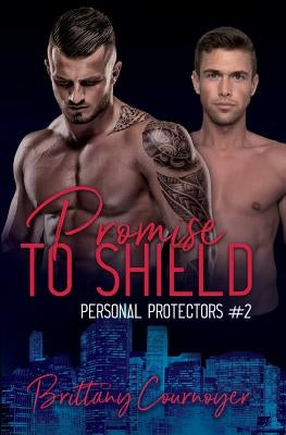 Promise to Shield by Cournoyer, Brittany