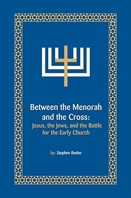 Between the Menorah and the Cross by Beebe, Stephen