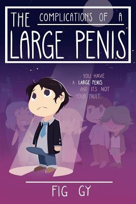 The Complications of a Large Penis by Gy, Fig