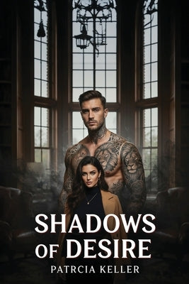 Shadows of Desire by Keller, Patricia