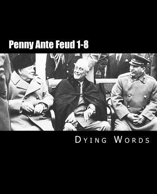 Penny Ante Feud 1-8 by Words, Dying