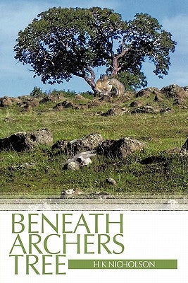 Beneath Archers Tree by Nicholson, H. K.