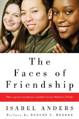 The Faces of Friendship by Anders, Isabel