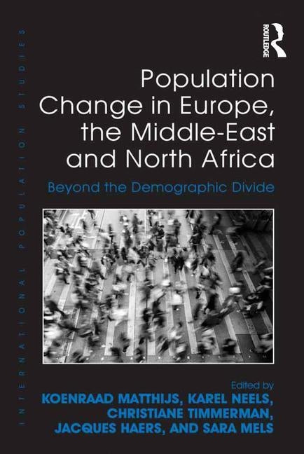 Population Change in Europe, the Middle-East and North Africa: Beyond the Demographic Divide by Matthijs, Koenraad