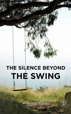 The Silence Beyond the Swing by Russell, Michelann