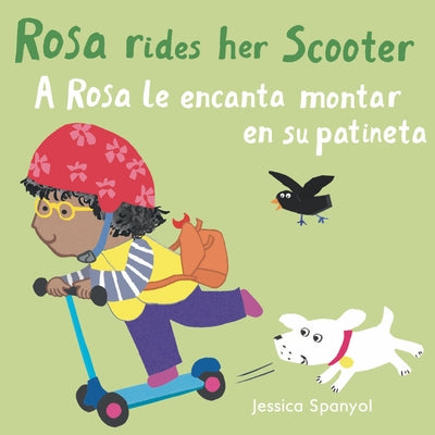A Rosa Le Encanta Montar En Su Patineta/Rosa Rides Her Scooter by Spanyol, Jessica