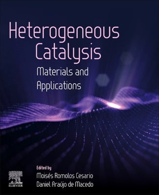 Heterogeneous Catalysis: Materials and Applications by Cesario, Moises Romolos
