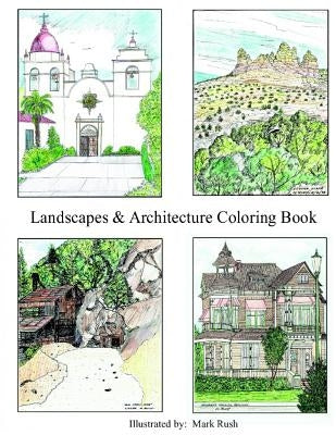 Landscape & Architecture Coloring Book: Coloring Book by Rush, Mark T.