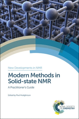Modern Methods in Solid-State NMR: A Practitioner's Guide by Hodgkinson, Paul