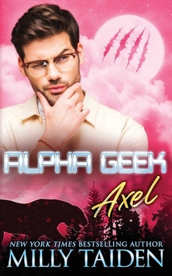 Alpha Geek: Axel by Taiden, Milly
