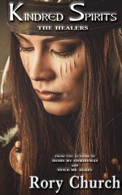 Kindred Spirits: The Healers by Church, Rory
