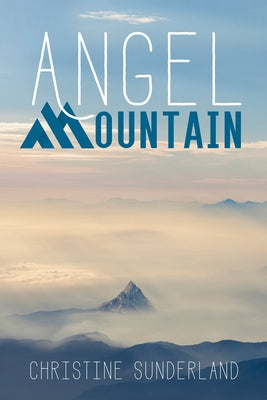 Angel Mountain by Sunderland, Christine