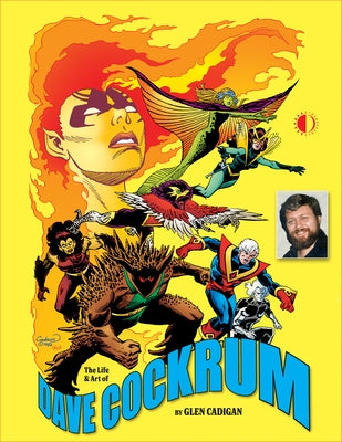 The Life & Art of Dave Cockrum: Limited Hardcover Edition by Cadigan, Glen