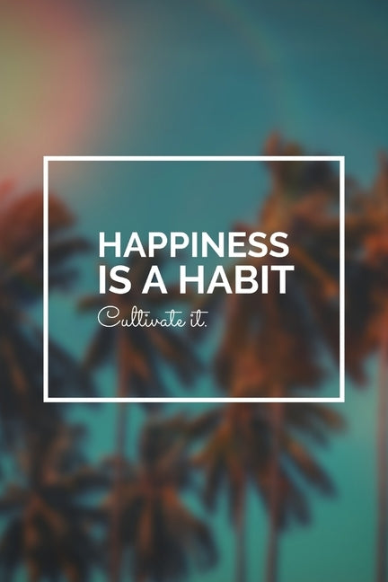 Hapiness is a habit cultivate it by Notebooks, Star