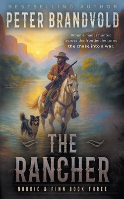 The Rancher: A Classic Western Series by Brandvold, Peter