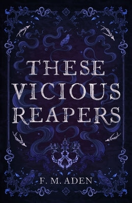 These Vicious Reapers by Aden, F. M.