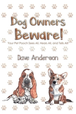 Dog Owners Beware! by Anderson, Dave