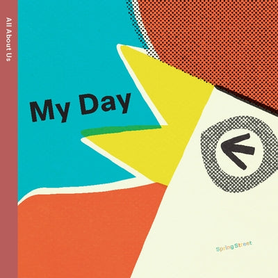 Spring Street All about Us: My Day by Boxer Books