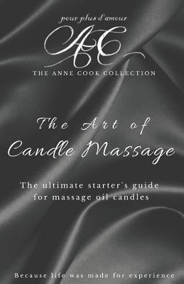 The Art of Candle Massage by Cook, Anne