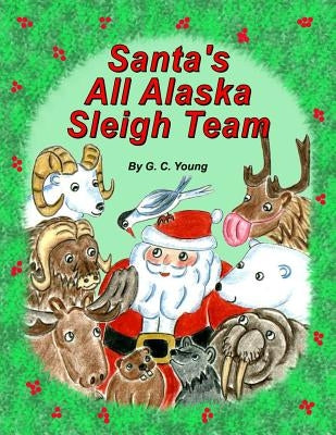Santa's All Alaska Sleigh Team by Young, Linda a.
