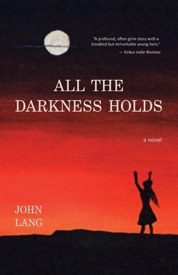 All the Darkness Holds by Lang, John