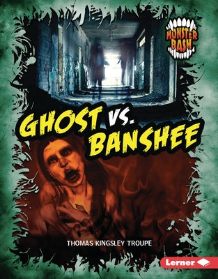 Ghost vs. Banshee: A Legendary Smackdown by Troupe, Thomas Kingsley
