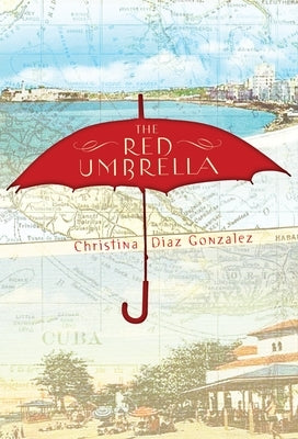 The Red Umbrella by Gonzalez, Christina Diaz