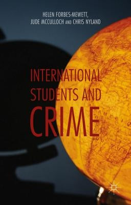 International Students and Crime by Forbes-Mewett, H.